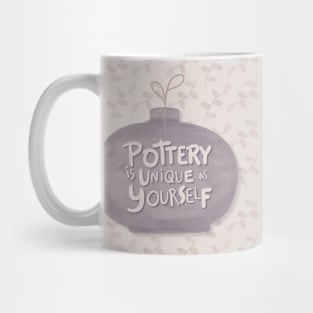 Pottery is unique with flowers background Mug